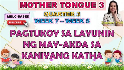 Mother Tongue 3 Quarter 3 Week 7 Week 8 Pagtukoy Sa Layunin Ng