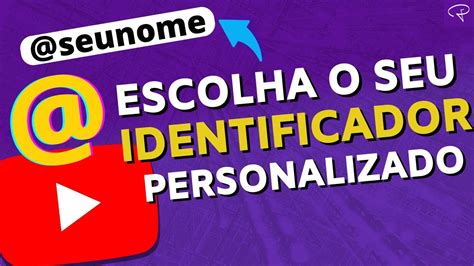 [youtube] Como Alterar Identificador Do Canal Novo Identificador Url