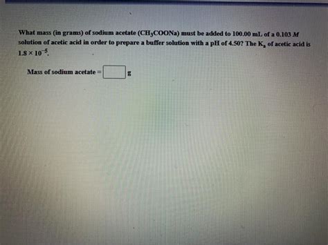 Solved What Mass In Grams Of Sodium Acetate Ch Coona Chegg