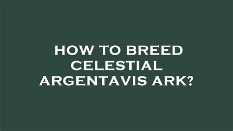 How To Breed Celestial Argentavis Ark Youtube