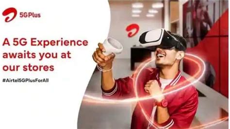 Airtel Invites Customers To Experience Power Of 5g At Its Stores