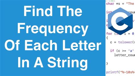 Find The Frequency Of Each Letter In A String C Programming Example Youtube