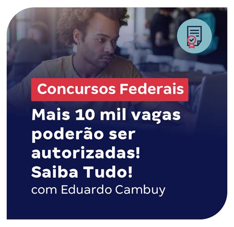 Concursos Federais Mais 10 Mil Vagas Poderão Ser Autorizadas Saiba Tudo