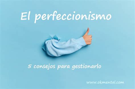 5 Consejos Para Gestionar El Perfeccionismo