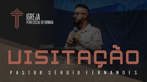 Visitação Pastor Sérgio Fernandes Igreja Pentecostal Reformada