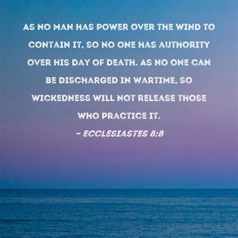 Ecclesiastes 8 8 As No Man Has Power Over The Wind To Contain It So No