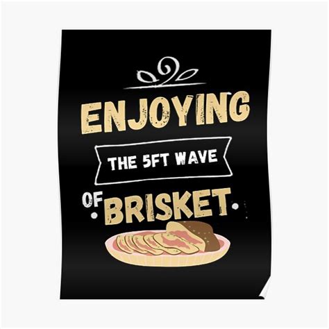 Enjoying The 5th Wave Of Brisket Poster For Sale By Ketankh Redbubble