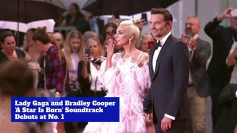 Lady Gaga And Bradley Cooper A Star Is Born Soundtrack Debuts At No