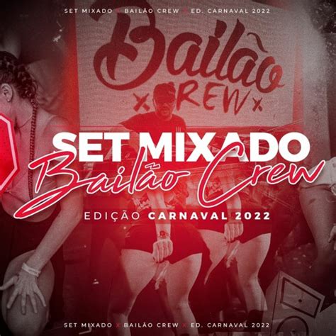 Stream SET MIXADO Bailão Crew Edição Carnaval 2022 DJ KIKO NITERÓI