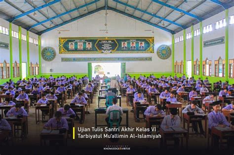 Ujian Santri Akhir Kelas 6 Tarbiyatul Muallimin Al Islamiyah Tahun