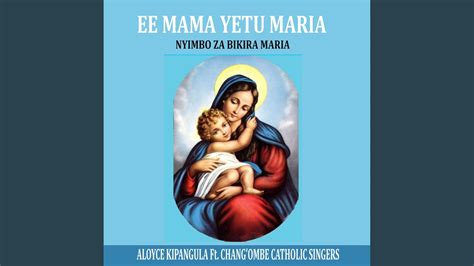 Ee Mama Yetu Maria Youtube