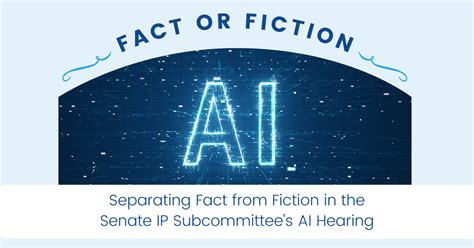 Separating Fact From Fiction The Senate Ip Subcommittees Ai Hearing