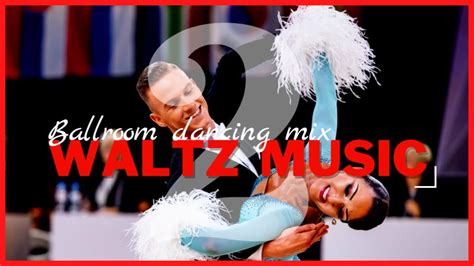 WALTZ MUSIC MIX Vol 2 Dancesport Ballroom Dancing Music YouTube