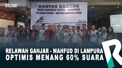 Relawan Ganjar Mahfud Di Lampura Optimis Menang Suara Youtube