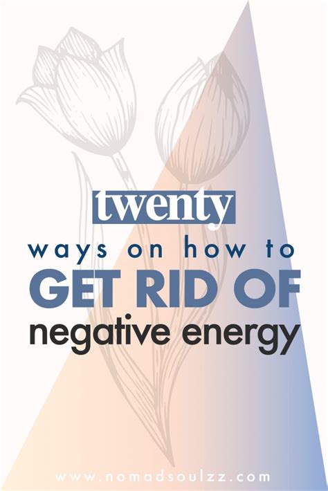 20 Ways On How To Get Rid Of Negative Energy In Your Life