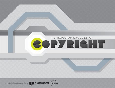 The Photographers Guide To Copyright Photoshelter