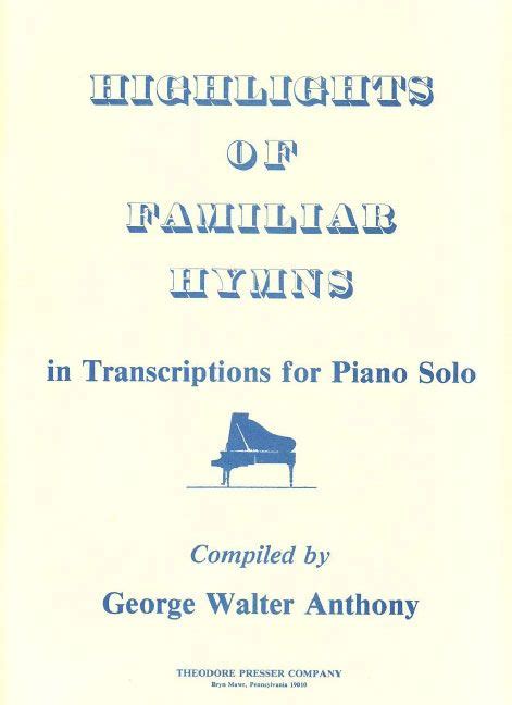 Highlights of Familiar Hymns in Transcriptions for Piano Solo für