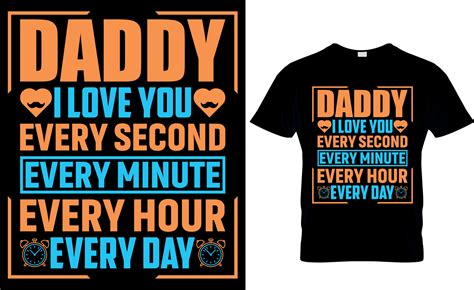 Daddy I Love You Every Second Every Minute Every Hour Every Day Father