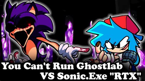 Fnf You Cant Run Ghostlab Vs Sonicexe Rtx Modshardencorefc