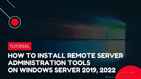 How To Install Remote Server Administration Tools On Windows Server