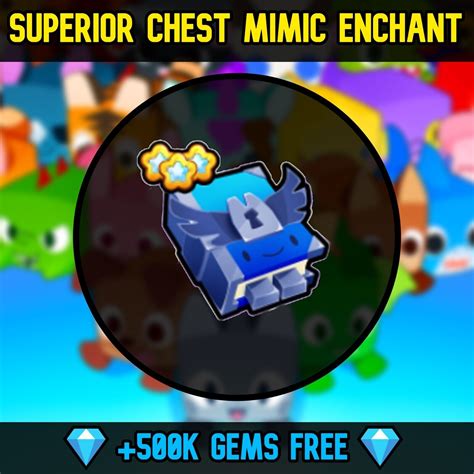 Pet Simulator Superior Chest Mimic Enchant Free K Gems Pet