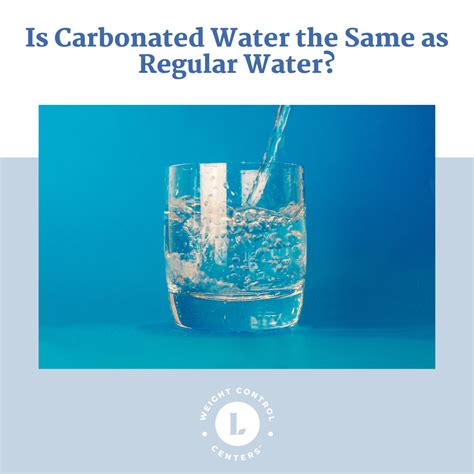 Is Carbonated Water the Same as Regular Water? - Livea