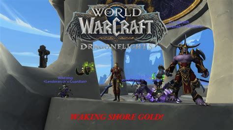 WORLD OF WARCRAFT DRAGONFLIGHT Episode 222 Waking Shore GOLD Week