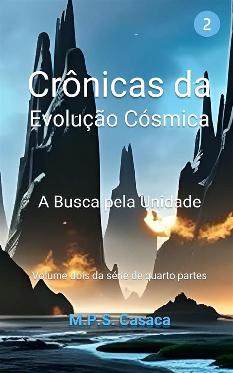 Livro 2 Crônicas da Evolução Cósmica 1ª Edição A Busca pela