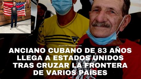 ANCIANO CUBANO DE 83 AÑOS EN USA TRAS CRUZAR FRONTERAS Y REACCIÓN DE