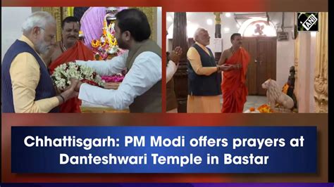 Pm Modi Offers Prayers At Danteshwari Temple In Bastar News Times