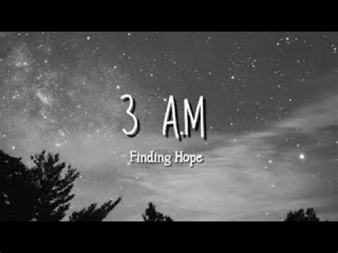 3 A M Finding Hope Lyrics Video 15p Lyrics Letra YouTube