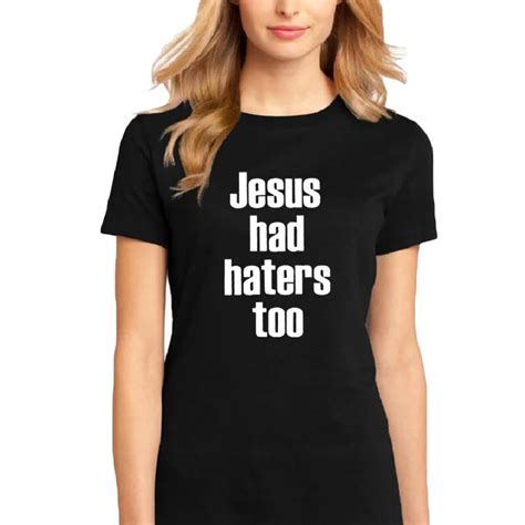 Jesus Had Haters Too Funny Christian Sayings Hipster T Shirt Letters