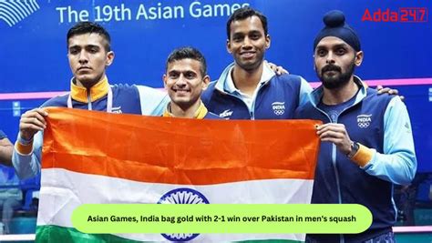 Asian Games India Bag Gold With 2 1 Win Over Pakistan In Mens Squash