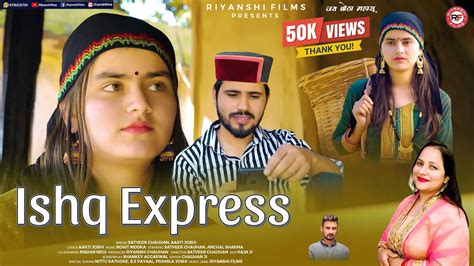 Ishq Express New Pahari Song Satveer Chauhan Aarti Joshi