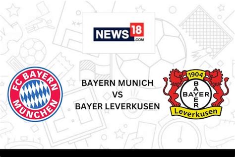 Bayern Munich vs Bayer Leverkusen Live Streaming: When and Where to ...