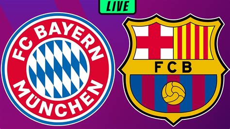 Bayern Munich Vs Barcelona Live Youtube