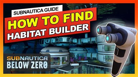 How To Get The Habitat Builder In Subnautica Below Zero