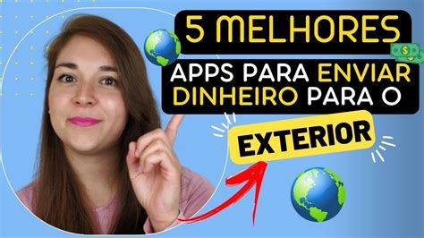 Apps Para Enviar Dinheiro Para O Exterior Youtube