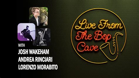 Live At The Bop Cave Vol Josh Wakeham Andrea Rinciari Lorenzo