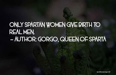 Gorgo, Queen Of Sparta Famous Quotes & Sayings