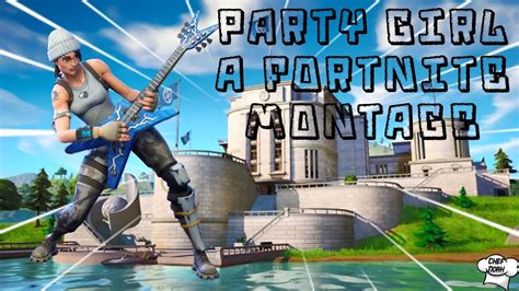 Party Girl Staysolidrocky Fortnite Montage Youtube