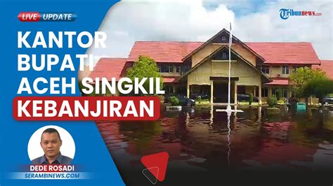 Kantor Bupati Aceh Singkil Kebanjiran Pelayanan Publik Tetap Berjalan