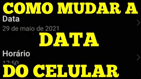 COMO MUDAR A DATA DO CELULAR YouTube