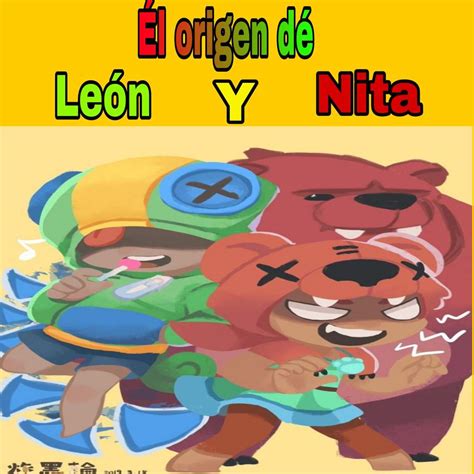 El Origen De León Y Nita Brawl Stars Es Amino