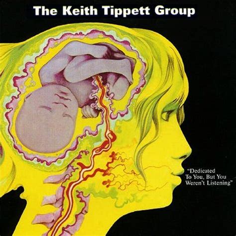 The Keith Tippett Group Dedicated To You But You Weren T Listening Reviews