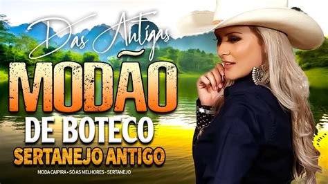 Mod O Das Antigas As Melhores Sertanejo Raiz Moda De Viola