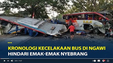 Kronologi Kecelakaan Maut Bus Eka Cepat Vs Sugeng Rahayu Di Ngawi