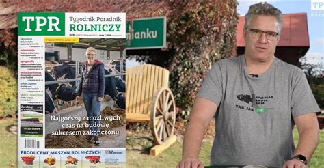 W nowym 46 numerze Tygodnika Poradnika Rolniczego piszemy o tym że