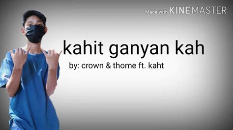 Kahit Ganyan Ka Jr Crown Thome Ft Kath Lyrics YouTube