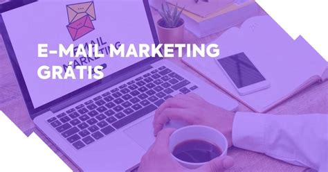 E Mail Marketing Gr Tis Ferramentas Gr Tis Tutorial Sem Esfor O